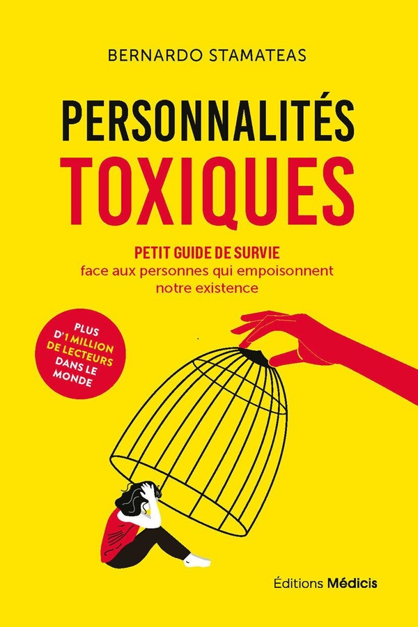 Personnalités toxiques. Petit guide de survie face aux personnes qui empoisonnent notre existence