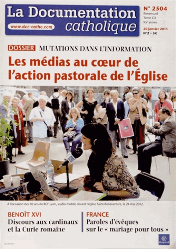 La documentation catholique N° 2504, 20 janvier 2013 : Les médias au coeur de l'action pastorale de