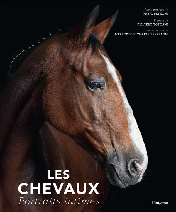 Les chevaux. Portraits intimes