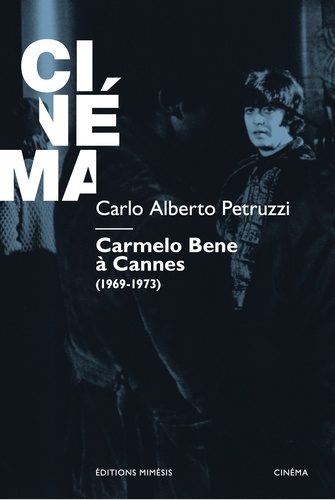 Carmelo Bene à Cannes. (1969-1973)