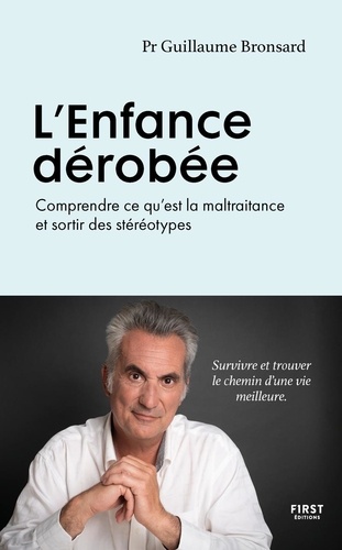 L'enfance dérobée. Comprendre ce qu'est la maltraitance et sortir des stéréotypes