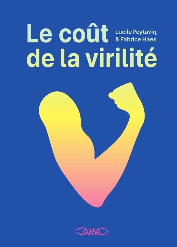 Le coût de la virilité. Edition illustrée