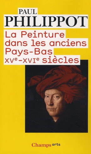 La peinture dans les anciens Pays-Bas. XVe-XVIe siècles