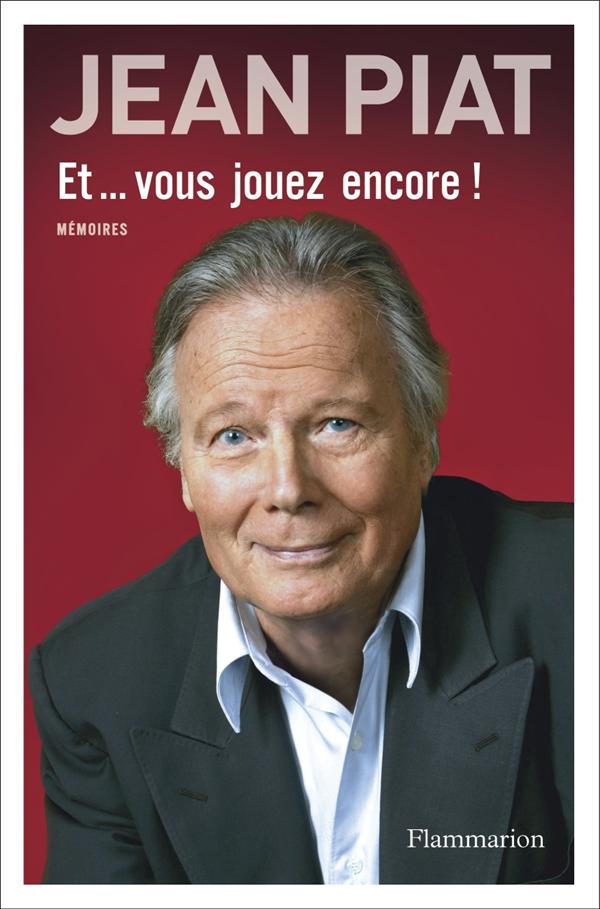 Et... Vous jouez encore ? Mémoires en trois actes