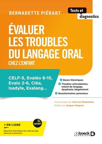 Evaluer les troubles du langage oral chez l'enfant. CELF-5, Evaléo 6-12, Cléa, Isadyle, Evalo 2-6, E