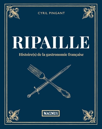 Ripaille. Histoire(s) de la gastronomie française