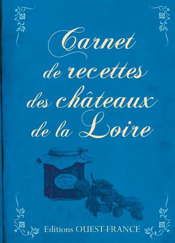 Carnet de recettes châteaux de la Loire