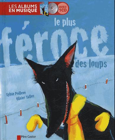 Le plus féroce des loups. Avec 1 CD audio