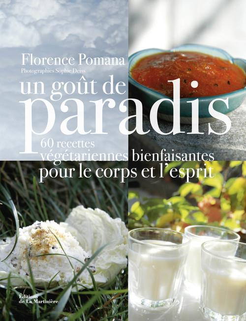Un goût de paradis. 60 recettes bienfaisantes pour le corps et pour l'esprit