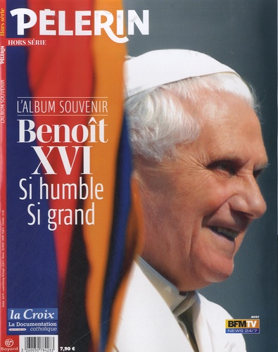 Pèlerin N° Hors-série : Benoit XVI, si humble, si grand