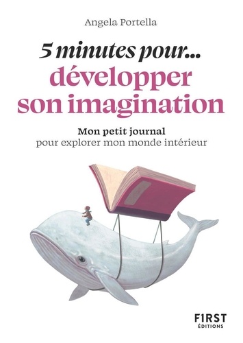 5 minutes pour... développer son imagination. Mon petit journal pour explorer mon monde intérieur