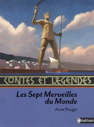 Les 7 merveilles du monde. Contes et légendes