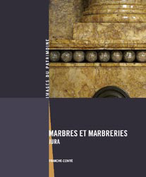 Marbres et marbreries du Jura. Franche-Comté, 2e édition