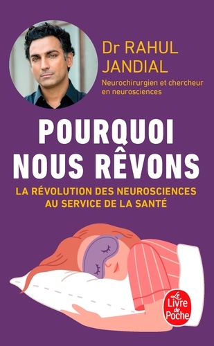 Pourquoi nous rêvons. La révolution des neurosciences au service de notre santé