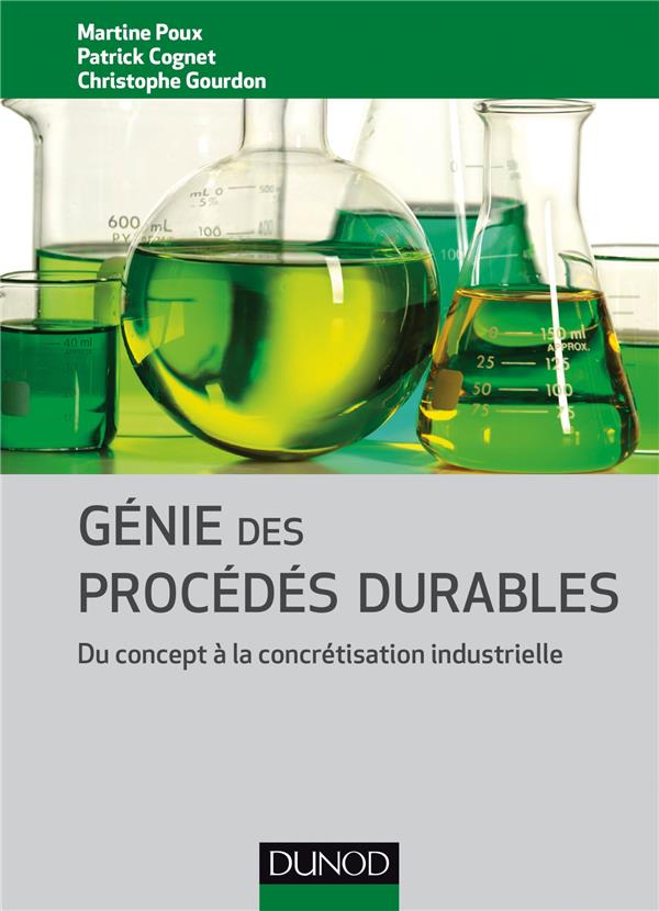 Génie des procédés durables. Du concept à la concrétisation industrielle