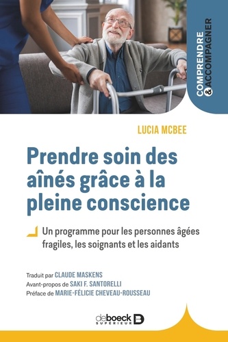 Prendre soin des aînés grâce à la pleine conscience. Un programme pour les personnes âgées fragiles,