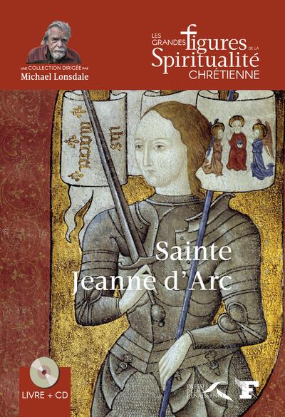 Sainte Jeanne d'Arc. 1412-1431, avec 1 CD audio