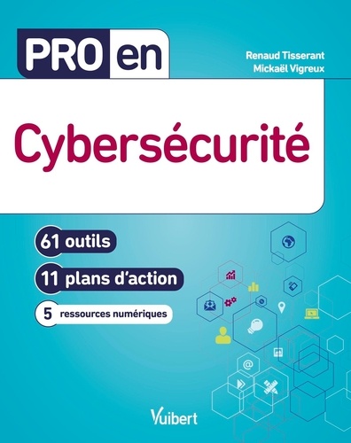 Pro en cybersécurité. 61 outils et 11 plans d'action