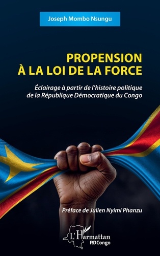 Propension à la loi de la force. Eclairage à partir de l’histoire politique de la RDC