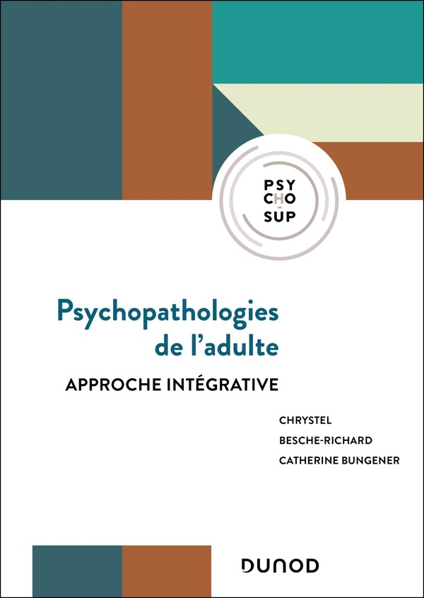 Psychopathologies de l'adulte. Approche intégrative