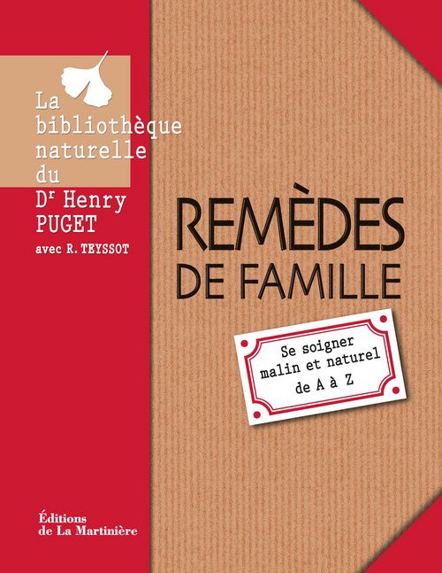 Remèdes de famille. Se soigner malin et naturel de A à Z