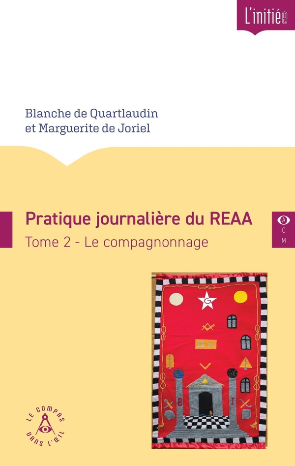 Pratique journalière du REAA. Tome 2, Le compagnonnage