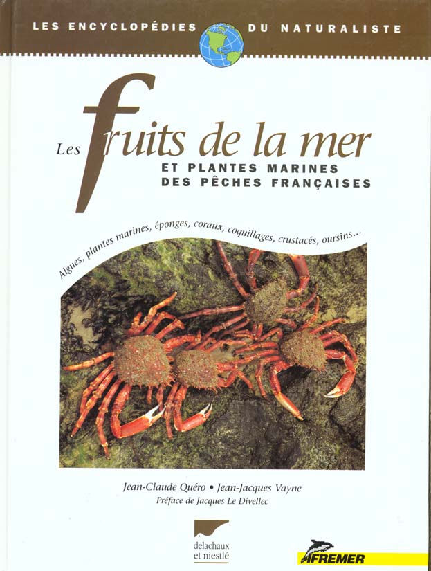 LES FRUITS DE LA MER ET PLANTES MARINES DES PECHES FRANÇAISES. Algues, plantes marines, éponges, cor