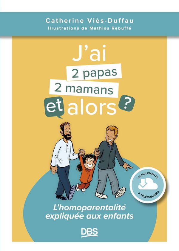 J’ai 2 papas/2 mamans, et alors ?