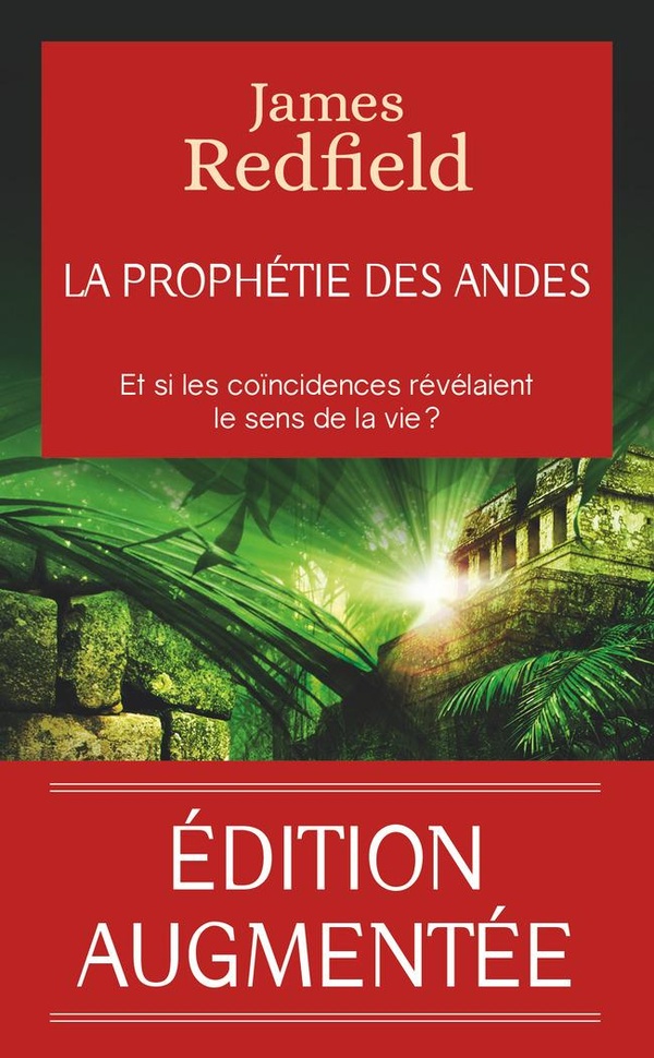 La prophétie des Andes. Edition revue et augmentée
