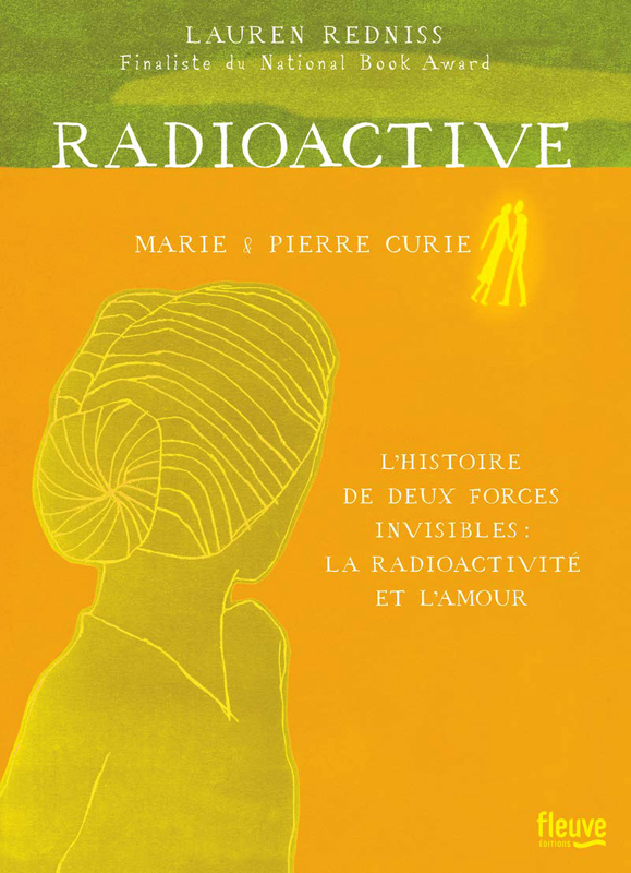 Radioactive. Marie & Pierre Curie, l'histoire de deux forces invisibles : la radioactivité et l'amou