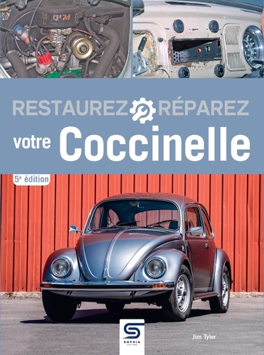 Restaurez-réparez votre Coccinelle. 5e édition