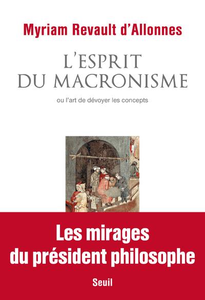 L'esprit du macronisme ou l'art de dévoyer les concepts