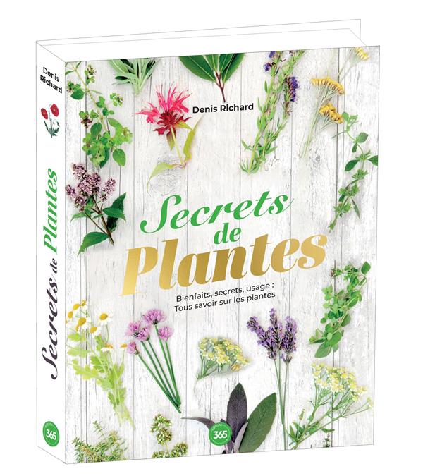 Secrets de plantes. Bienfaits, secrets, usages : Tout savoir sur les plantes