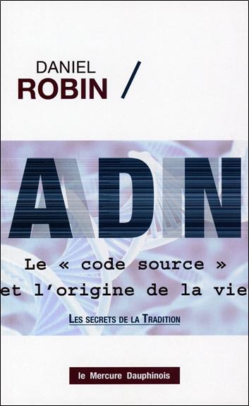 ADN, le "code source" et l'origine de la vie. Les secrets de la tradition