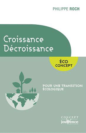 Croissance Décroissance. Pour une transition écologique