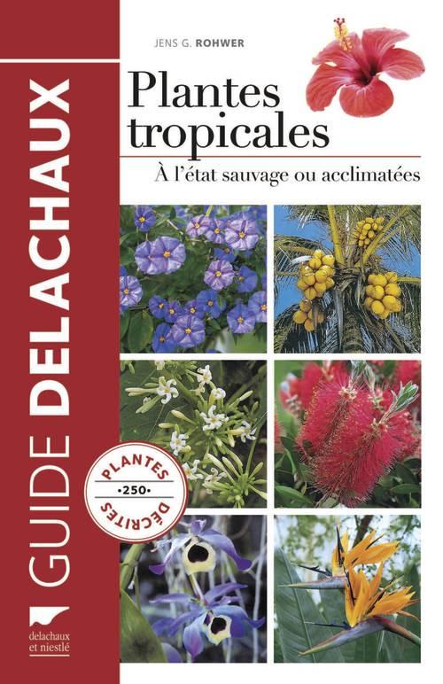 Plantes tropicales. A l'état sauvage ou acclimatées