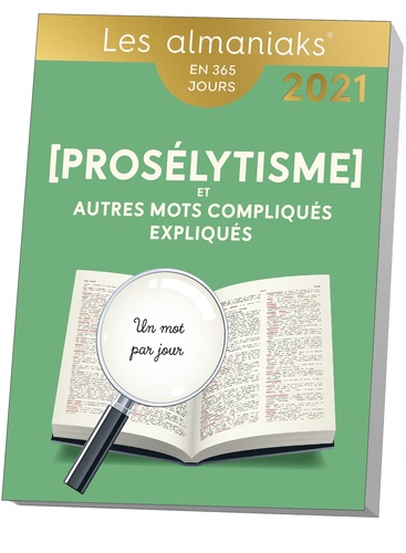 Prosélytisme et autres mots compliqués expliqués. Edition 2021