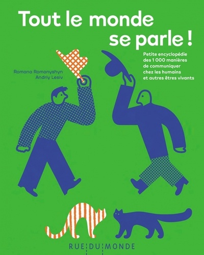 Tout le monde se parle ! Petite encyclopédie des 1 000 manières de communiquer chez les humains et a