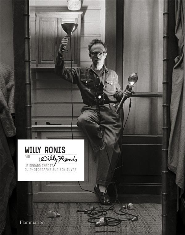 ronis-willy-willy-ronis-par-willy-ronis-le-regard-inedit-du-photographe-sur-son-oeuvre_0