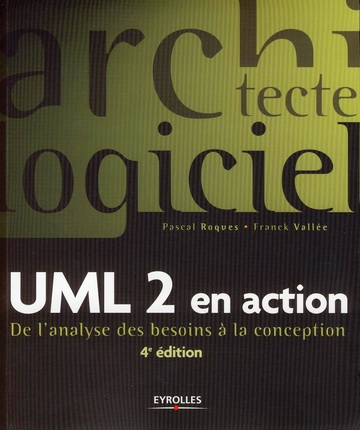 UML 2 EN ACTION - DE L'ANALYSE DES BESOINS A LA CONCEPTION J2EE