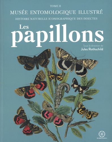 Musée entomologique illustré - Histoire naturelle iconographique des insectes. Tome 2, Les papillons