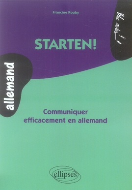 Starten ! . Communiquer efficacement en allemand