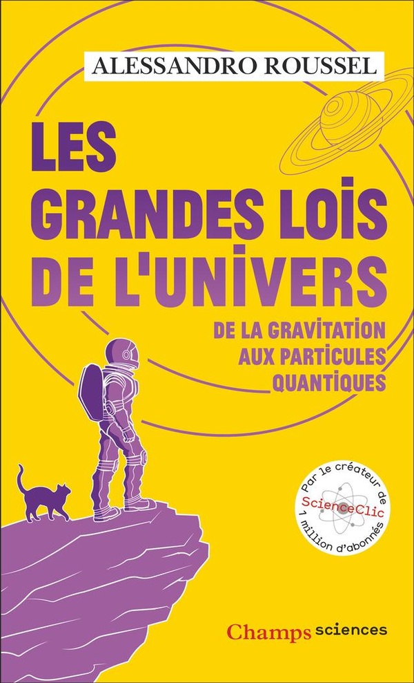 Les Grandes Lois de l'Univers. De la gravitation aux particules quantiques