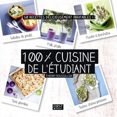 100% cuisine de l'étudiant. 50 recettes délicieusement inratables !