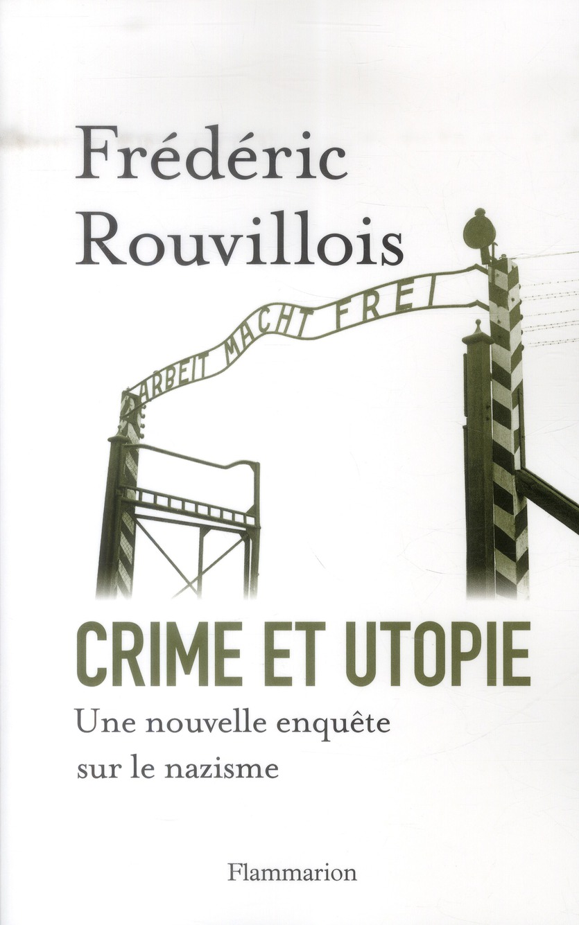 Crime et utopie. Une nouvelle enquête sur le nazisme