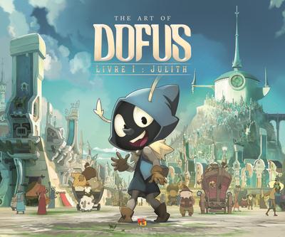 The Art of Dofus. Livre 1 : Julith, Edition bilingue français-anglais