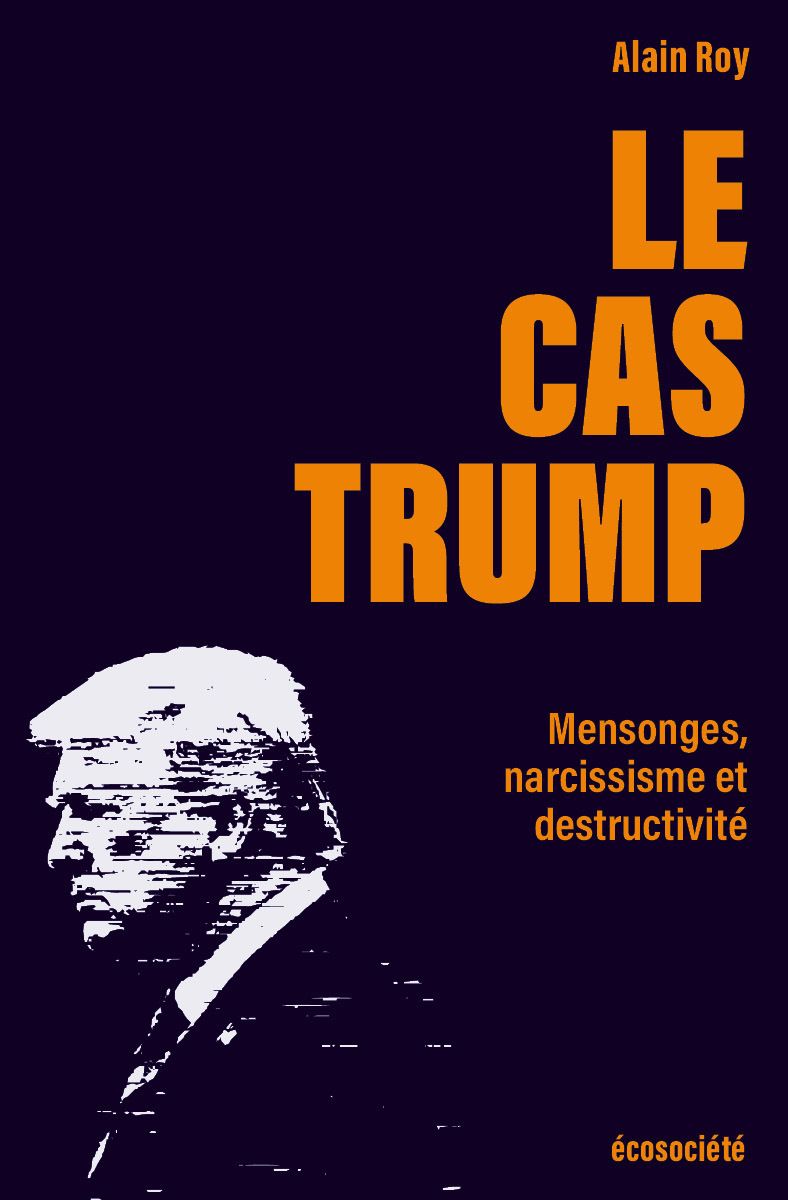 Le cas Trump. Portrait d'un imposteur