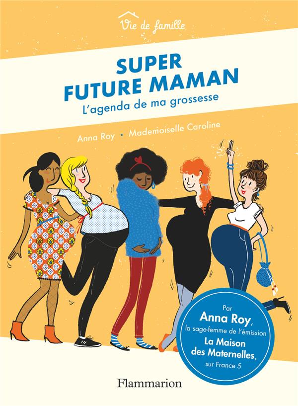 Super future maman. L'agenda de ma grossesse