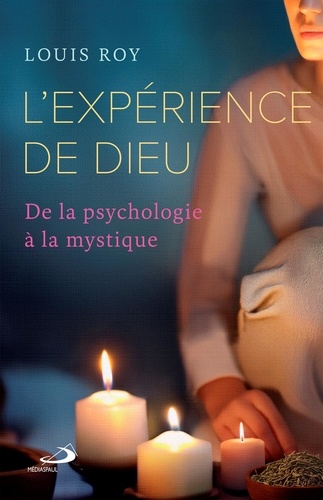 L'expérience de Dieu. De la psychologie à la mystique