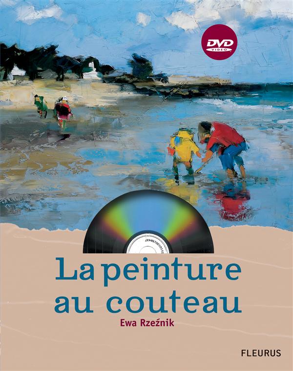 La peinture au couteau. Avec 1 DVD